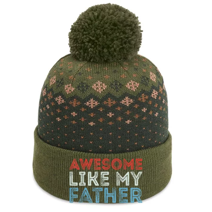 Retro Awesome Like My Father Dad Daddy Parents Day Tee The Baniff Cuffed Pom Beanie