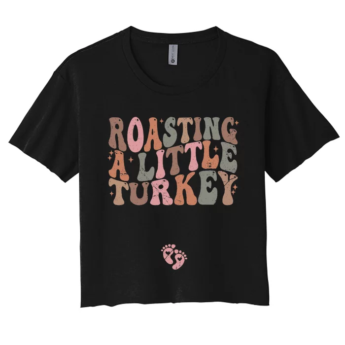 Roasting A Little Turkey Thanksgiving Pregnancy Announcement Women's Crop Top Tee