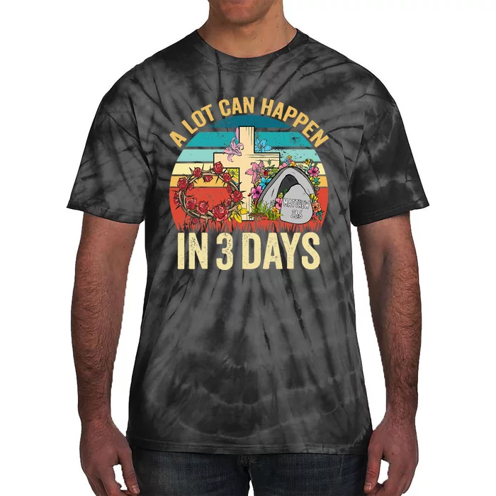 Retro A Lot Can Happen in 3 Days Floral Easter Day Tie-Dye T-Shirt