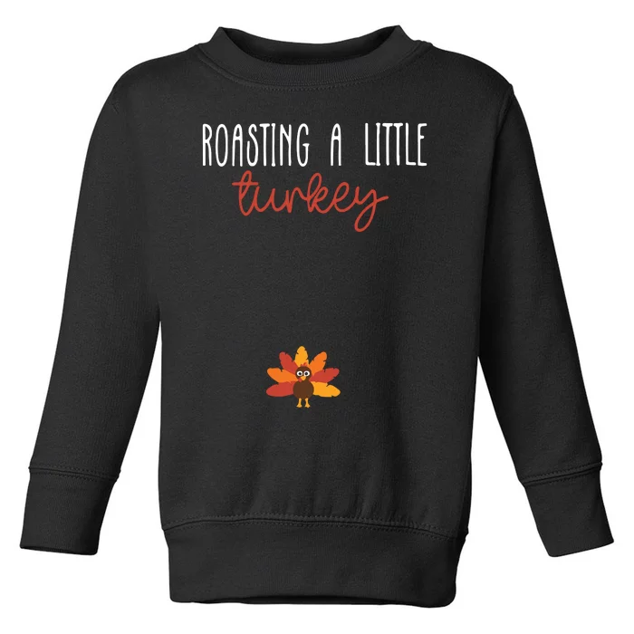 Roasting A Little Turkey Pregnancy Announcement Thanksgiving Toddler Sweatshirt