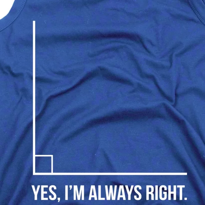 Right Angle Math Yes Im Always Right Cool Gift Tank Top