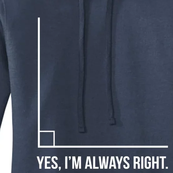 Right Angle Math Yes Im Always Right Cool Gift Women's Pullover Hoodie