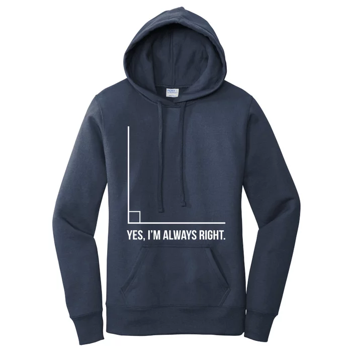 Right Angle Math Yes Im Always Right Cool Gift Women's Pullover Hoodie