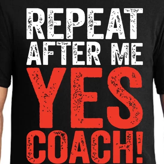 Repeat After Me Yes Coach Coaching Gift Pajama Set