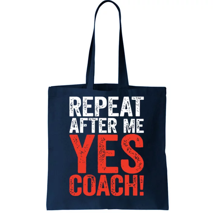 Repeat After Me Yes Coach Coaching Gift Tote Bag