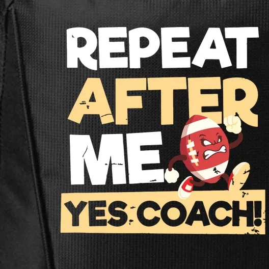 Repeat After Me Yes Coach Design Football Coach City Backpack