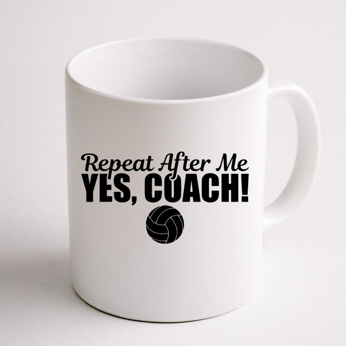 Repeat After Me Yes Coach Funny Sports Volleyball Front & Back Coffee Mug