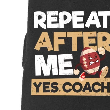 Repeat After Me Yes Coach Design Football Coach Gift Doggie 3-End Fleece Hoodie