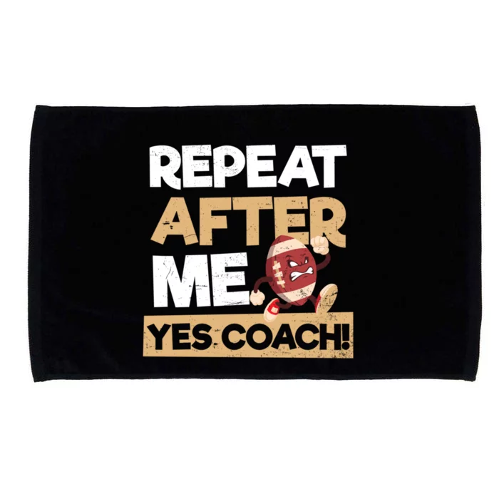 Repeat After Me Yes Coach Design Football Coach Gift Microfiber Hand Towel