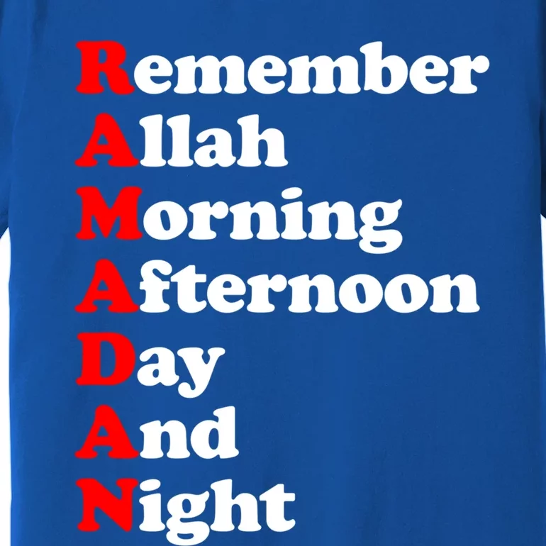 Remember Allah Morning Afternoon Day And Night Ramadan Cute Gift Premium T-Shirt