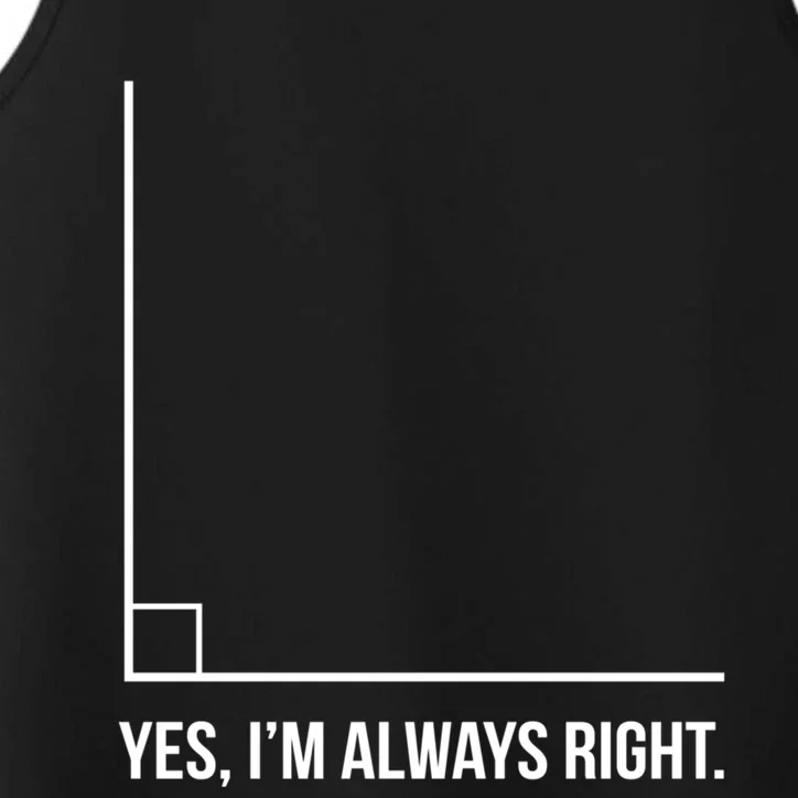 Right Angle Math Yes Im Always Right Funny Gift Cute Gift Performance Tank