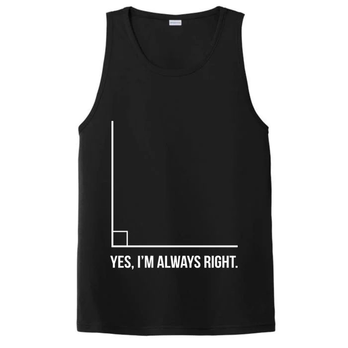 Right Angle Math Yes Im Always Right Funny Gift Cute Gift Performance Tank