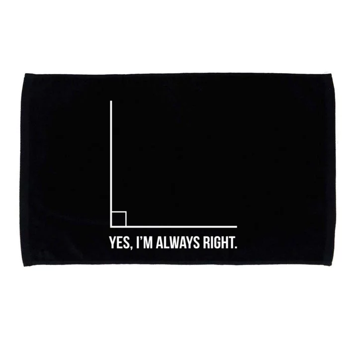 Right Angle Math Yes Im Always Right Funny Gift Cute Gift Microfiber Hand Towel