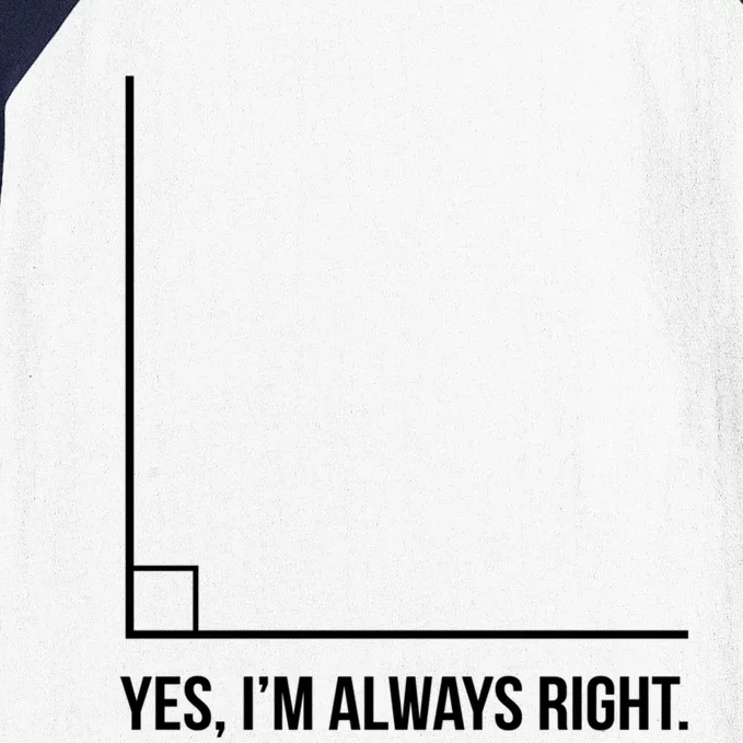 Right Angle Math Yes Im Always Right Funny Gift Cute Gift Baseball Sleeve Shirt