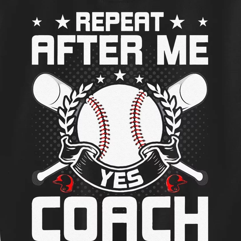 Repeat After Me Yes Coach Baseball Funny Sport Kids Sweatshirt