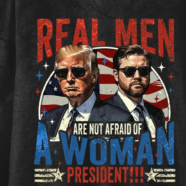 Real Are Not Afraid Of A Woman President Trump Vance Hooded Wearable Blanket