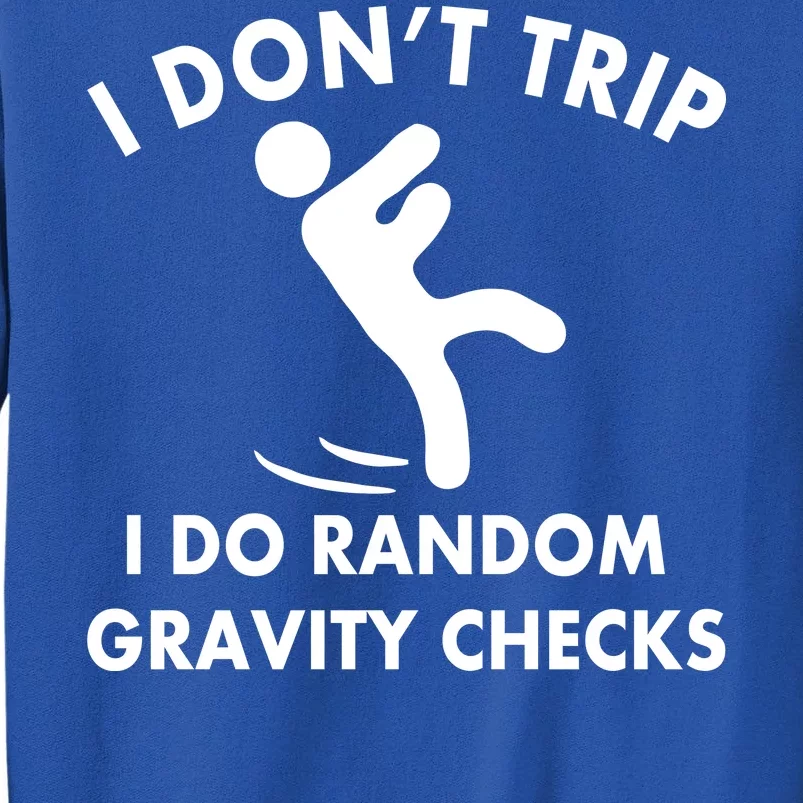 Random Gravity Checks Funny Tall Sweatshirt