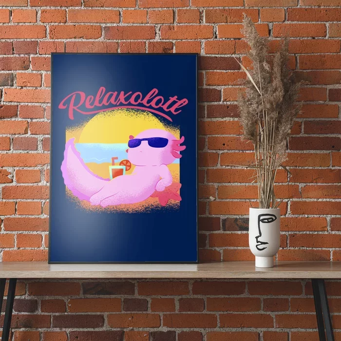 Relaxolotl Axolotl On Vacation Summer Beach Fun In The Sun Poster