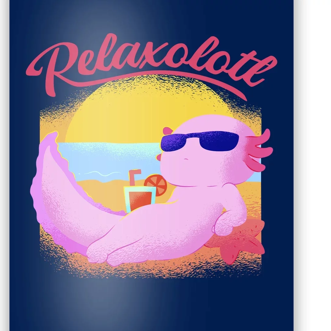 Relaxolotl Axolotl On Vacation Summer Beach Fun In The Sun Poster