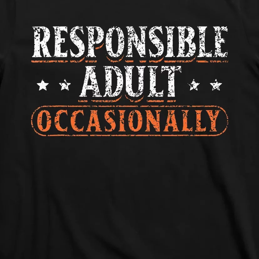 Responsible Adult Occasionally Puberty Responsible T-Shirt