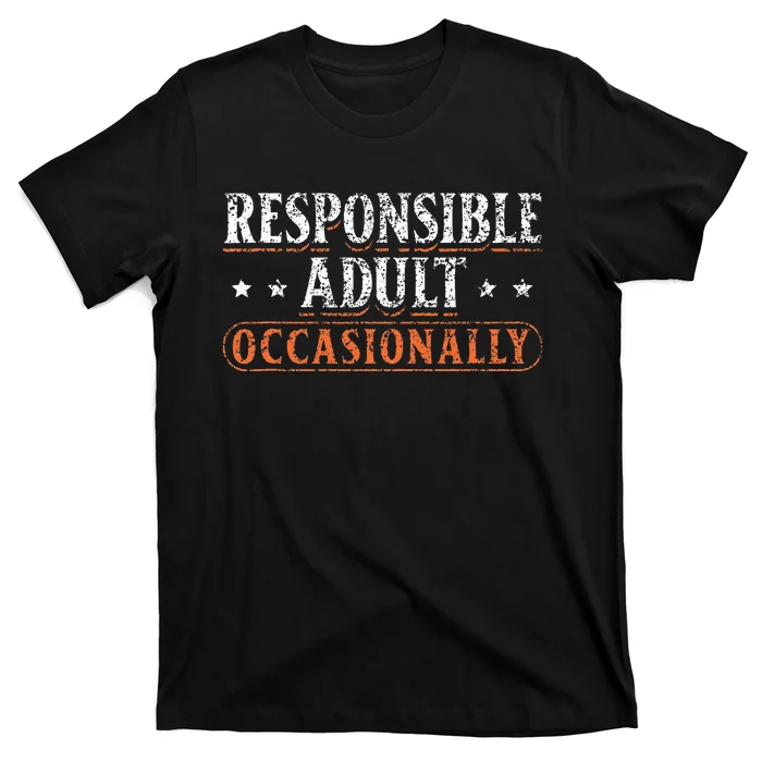 Responsible Adult Occasionally Puberty Responsible T-Shirt