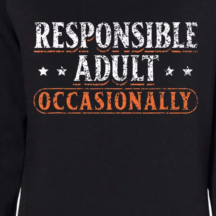 Responsible Adult Occasionally Puberty Responsible Womens California Wash Sweatshirt