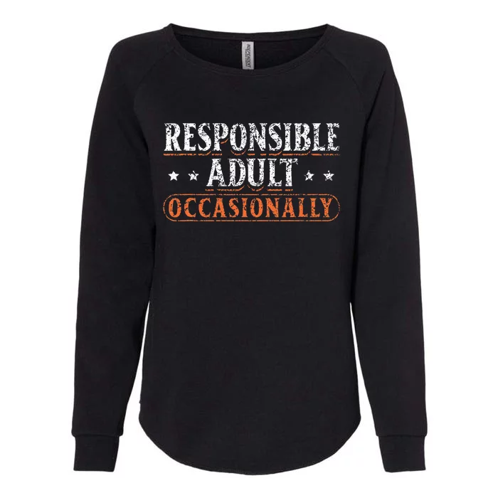 Responsible Adult Occasionally Puberty Responsible Womens California Wash Sweatshirt