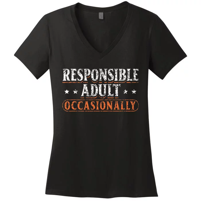 Responsible Adult Occasionally Puberty Responsible Women's V-Neck T-Shirt