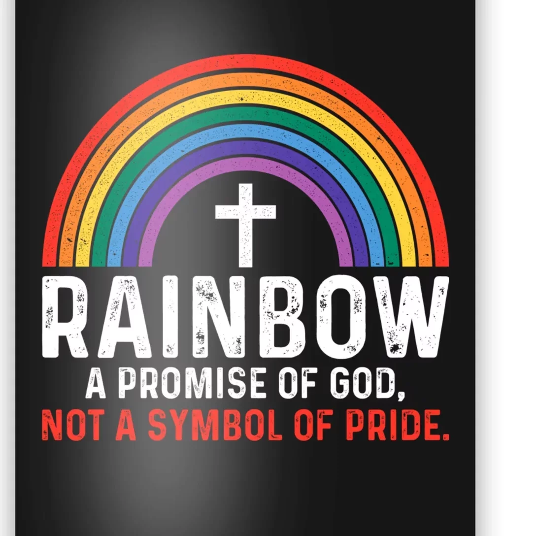 Rainbow A Promise Of God Not A Symbol Of Pride Poster