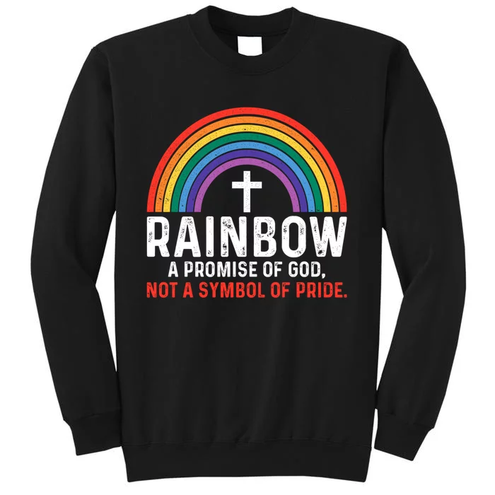 Rainbow A Promise Of God Not A Symbol Of Pride Tall Sweatshirt