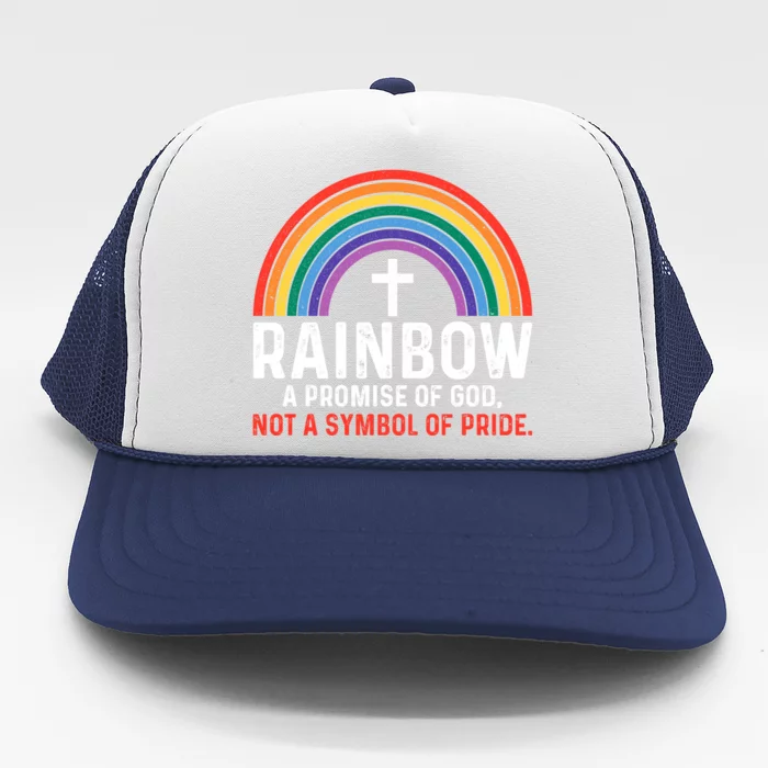 Rainbow A Promise Of God Not A Symbol Of Pride Trucker Hat