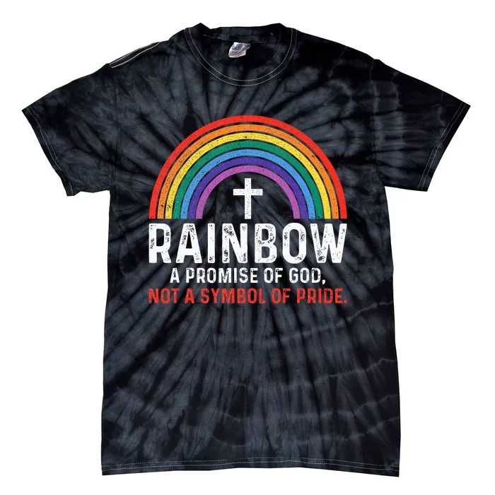 Rainbow A Promise Of God Not A Symbol Of Pride Tie-Dye T-Shirt