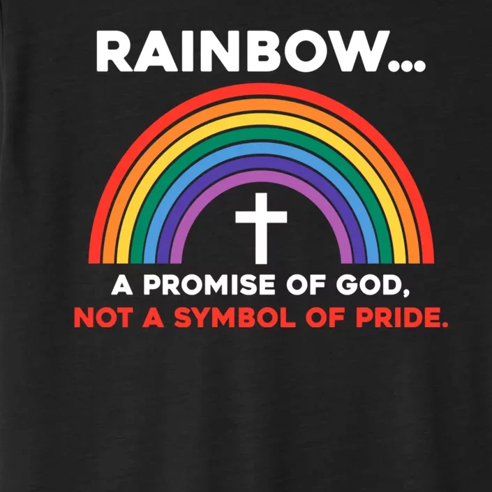 Rainbow A Promise Of God Not A Symbol Of Pride ChromaSoft Performance T-Shirt