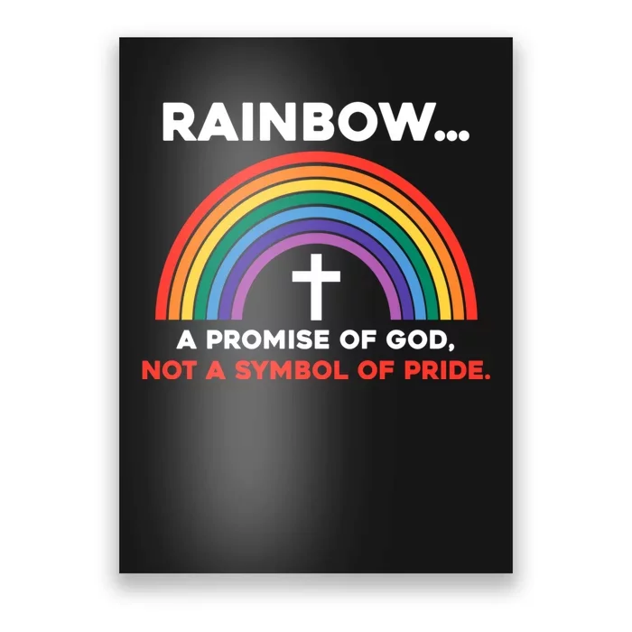 Rainbow A Promise Of God Not A Symbol Of Pride Poster