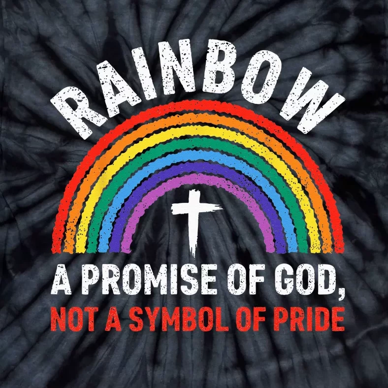 Rainbow A Promise Of God Not A Symbol Of Pride Tie-Dye T-Shirt