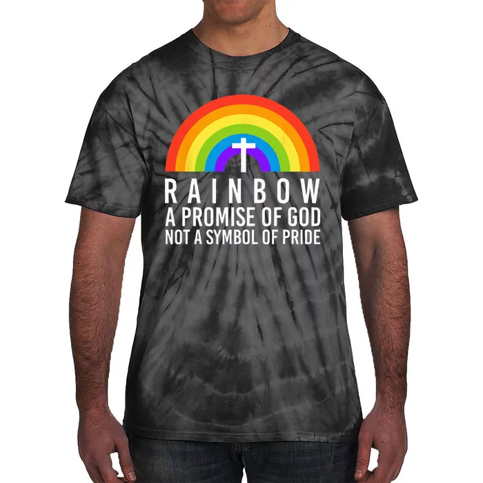 Rainbow A Promise Of God Not A Symbol Of Pride Tie-Dye T-Shirt