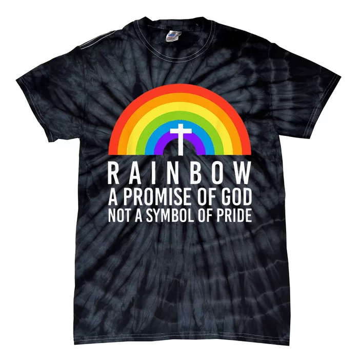 Rainbow A Promise Of God Not A Symbol Of Pride Tie-Dye T-Shirt