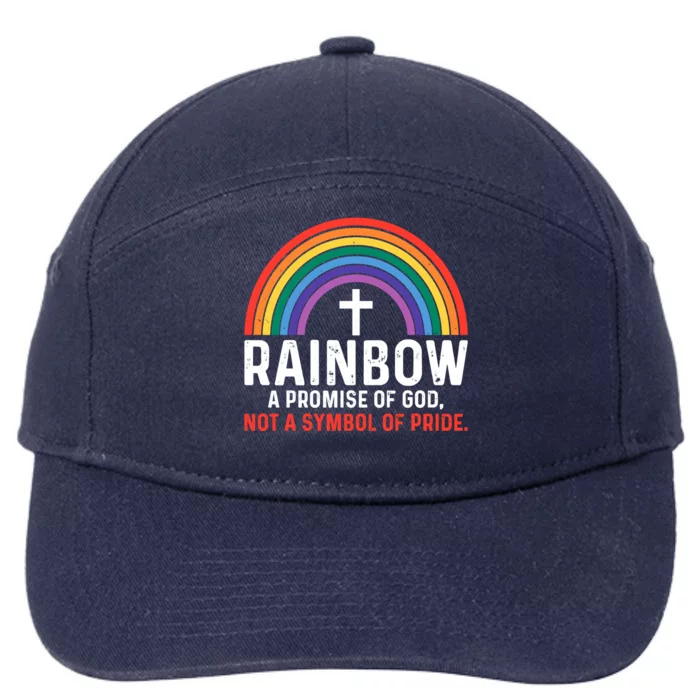 Rainbow A Promise Of God Not A Symbol Of Pride 7-Panel Snapback Hat