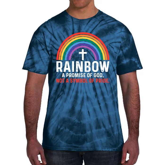 Rainbow A Promise Of God Not A Symbol Of Pride Tie-Dye T-Shirt