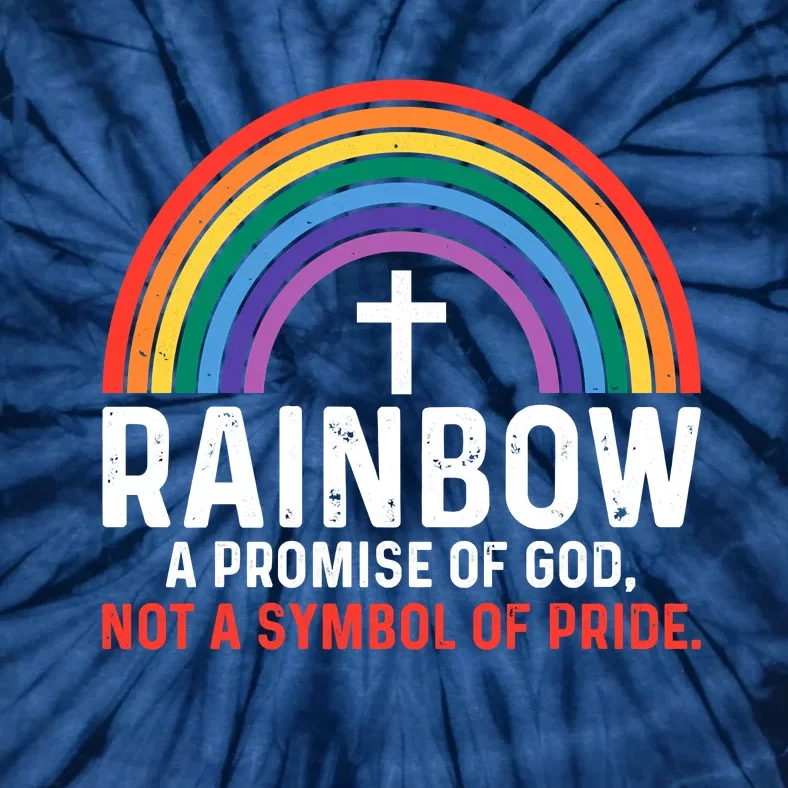 Rainbow A Promise Of God Not A Symbol Of Pride Tie-Dye T-Shirt