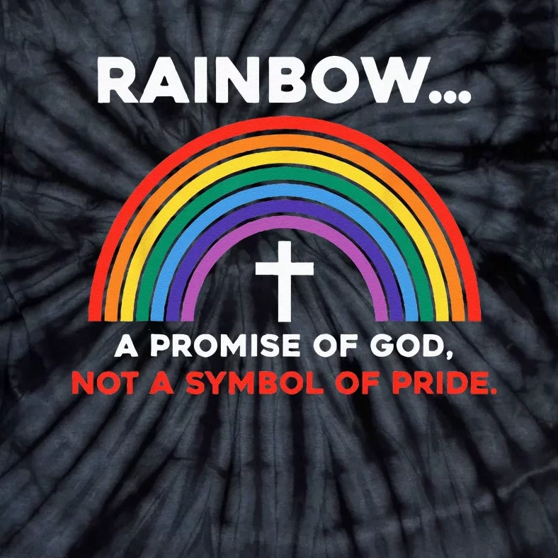 Rainbow A Promise Of God Not A Symbol Of Pride Tie-Dye T-Shirt