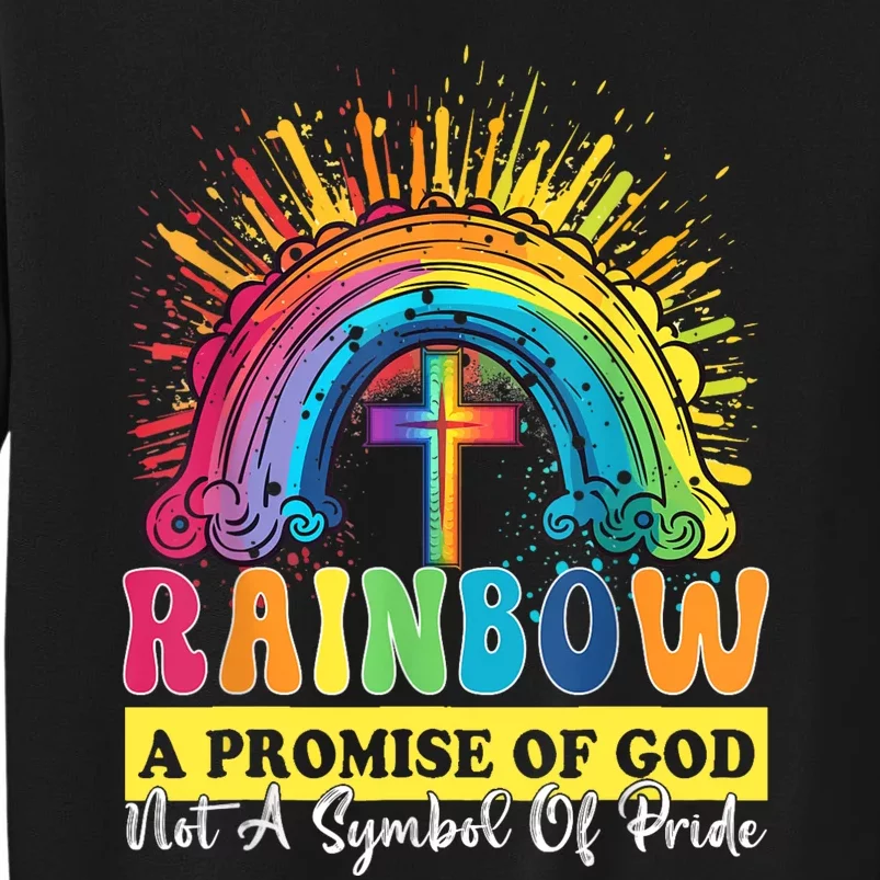 Rainbow A Promise Of God Not A Symbol Of Pride Sweatshirt