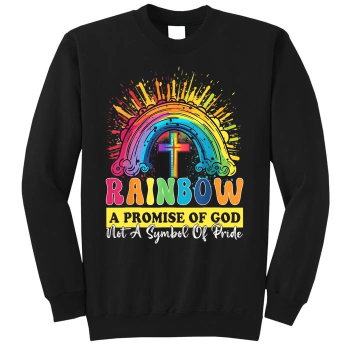 Rainbow A Promise Of God Not A Symbol Of Pride Sweatshirt