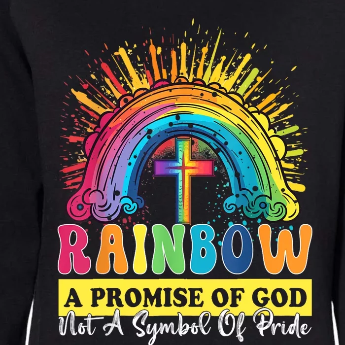 Rainbow A Promise Of God Not A Symbol Of Pride Womens California Wash Sweatshirt