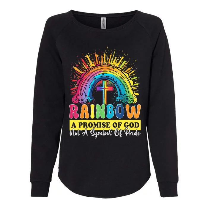 Rainbow A Promise Of God Not A Symbol Of Pride Womens California Wash Sweatshirt