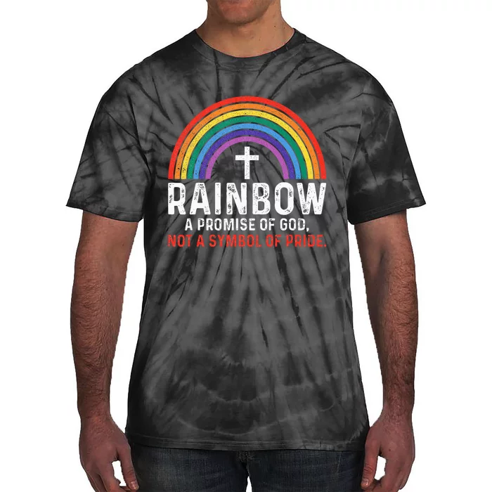 Rainbow A Promise Of God Not A Symbol Of Pride Tie-Dye T-Shirt