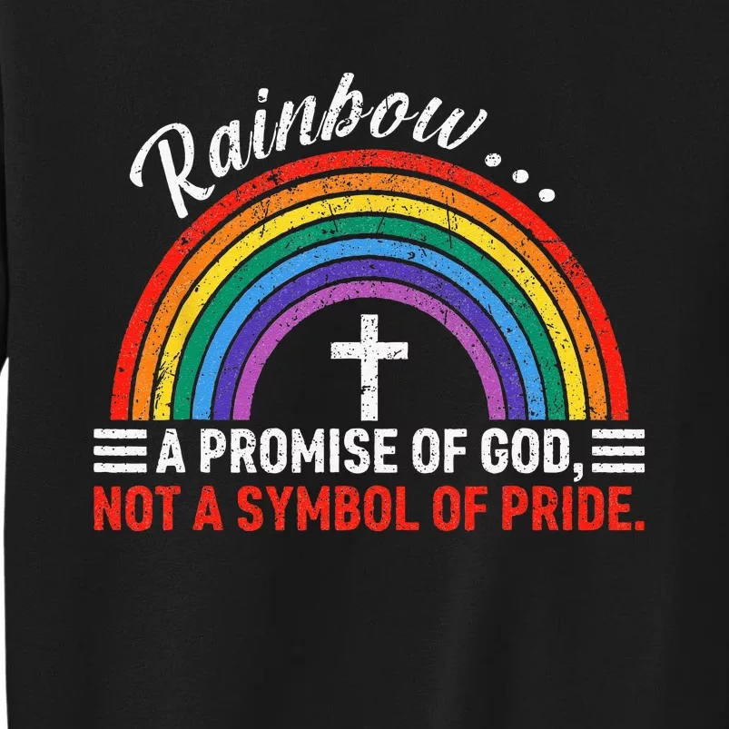 Rainbow A Promise Of God Not A Symbol Of Pride Sweatshirt