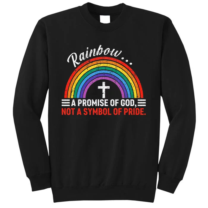 Rainbow A Promise Of God Not A Symbol Of Pride Sweatshirt