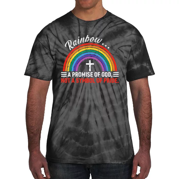 Rainbow A Promise Of God Not A Symbol Of Pride Tie-Dye T-Shirt