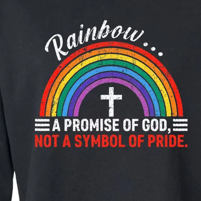 Rainbow A Promise Of God Not A Symbol Of Pride Cropped Pullover Crew